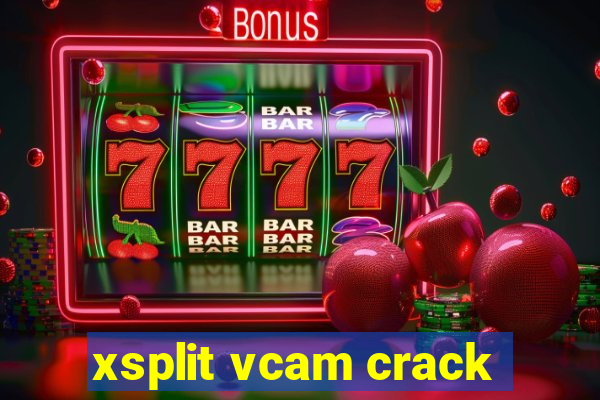 xsplit vcam crack